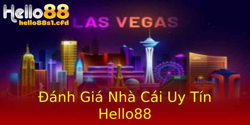 Đánh Giá Nhà Cái Uy Tín Hello88 Đánh Giá Nhà Cái Uy Tín Hello88