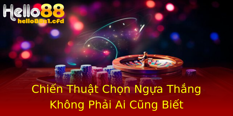 Chiến Thuật Chọn Ngựa Thắng Không Phải Ai Cũng Biết Chiến Thuật Chọn Ngựa Thắng Không Phải Ai Cũng Biết