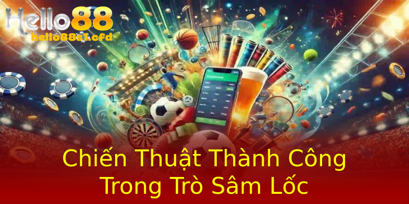 Chiến Thuật Thành Công Trong Trò Sâm Lốc Chiến Thuật Thành Công Trong Trò Sâm Lốc