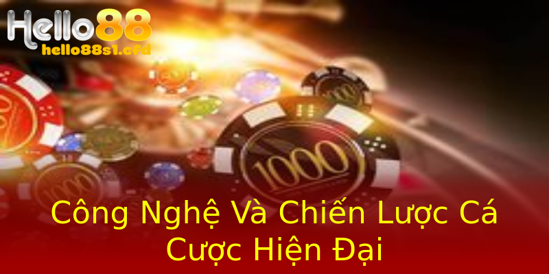 Công Nghệ Và Chiến Lược Cá Cược Hiện Đại Công Nghệ Và Chiến Lược Cá Cược Hiện Đại