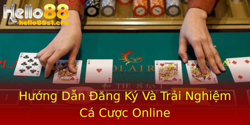 Hướng Dẫn Đăng Ký Và Trải Nghiệm Cá Cược Online Hướng Dẫn Đăng Ký Và Trải Nghiệm Cá Cược Online