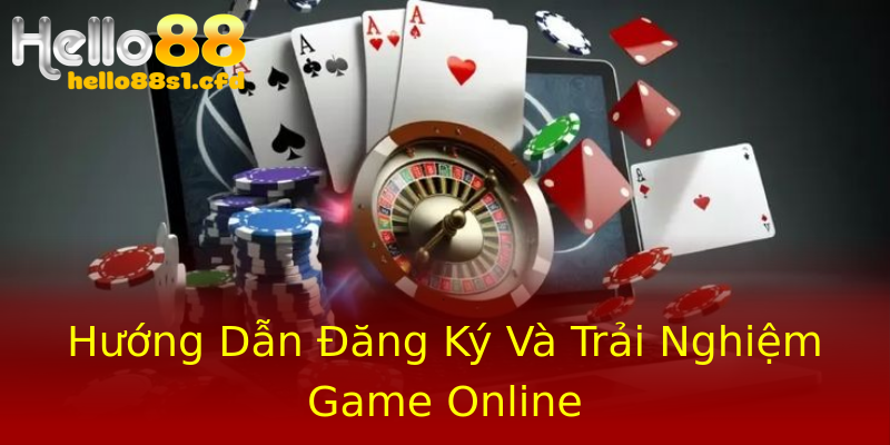 Hướng Dẫn Đăng Ký Và Trải Nghiệm Game Online Hướng Dẫn Đăng Ký Và Trải Nghiệm Game Online