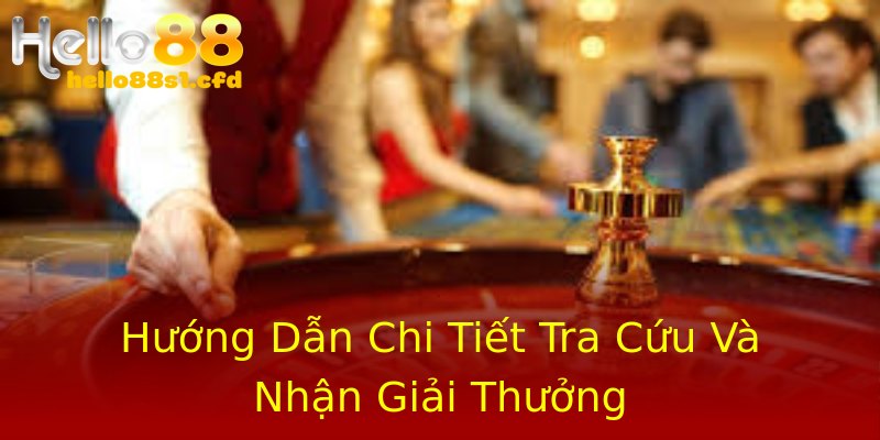 Hướng Dẫn Chi Tiết Tra Cứu Và Nhận Giải Thưởng Hướng Dẫn Chi Tiết Tra Cứu Và Nhận Giải Thưởng