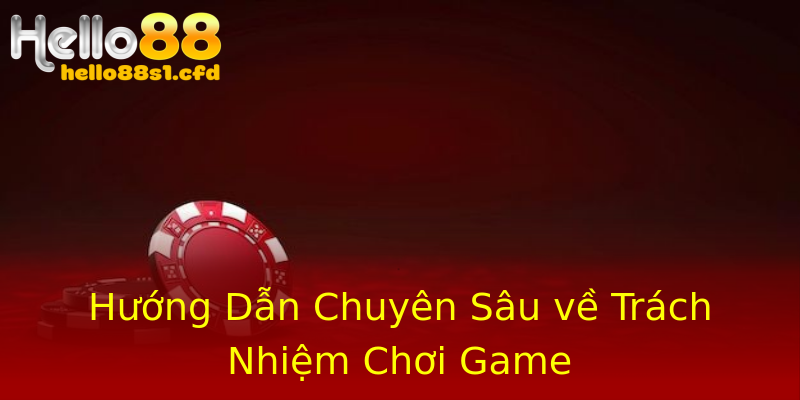 Hướng Dẫn Chuyên Sâu về Trách Nhiệm Chơi Game Hướng Dẫn Chuyên Sâu về Trách Nhiệm Chơi Game