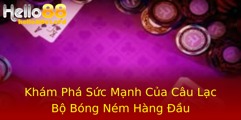 Khám Phá Sức Mạnh Của Câu Lạc Bộ Bóng Ném Hàng Đầu Khám Phá Sức Mạnh Của Câu Lạc Bộ Bóng Ném Hàng Đầu