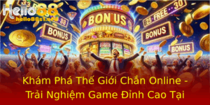 Kham Pha The Gioi Chan Online Trai Nghiem Game Inh Cao Tai Hello88