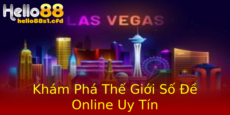 Khám Phá Thế Giới Số Đề Online Uy Tín Khám Phá Thế Giới Số Đề Online Uy Tín