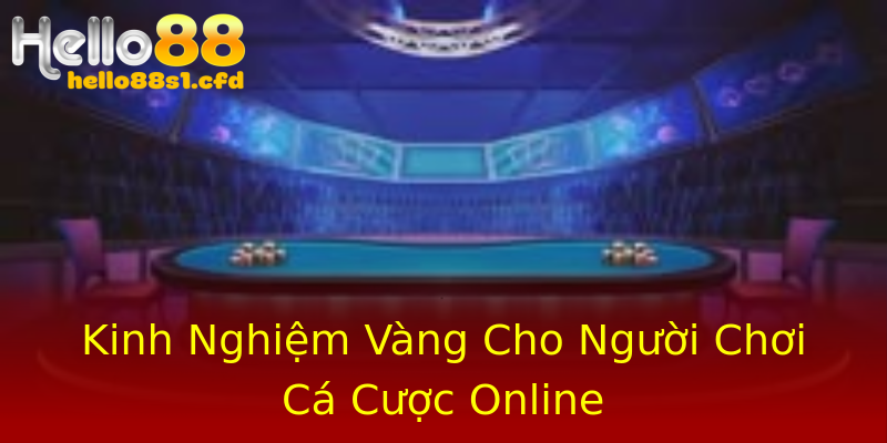 Kinh Nghiệm Vàng Cho Người Chơi Cá Cược Online Kinh Nghiệm Vàng Cho Người Chơi Cá Cược Online