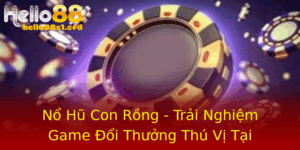 No Hu Con Rong Trai Nghiem Game Oi Thuong Thu Vi Tai Hello88