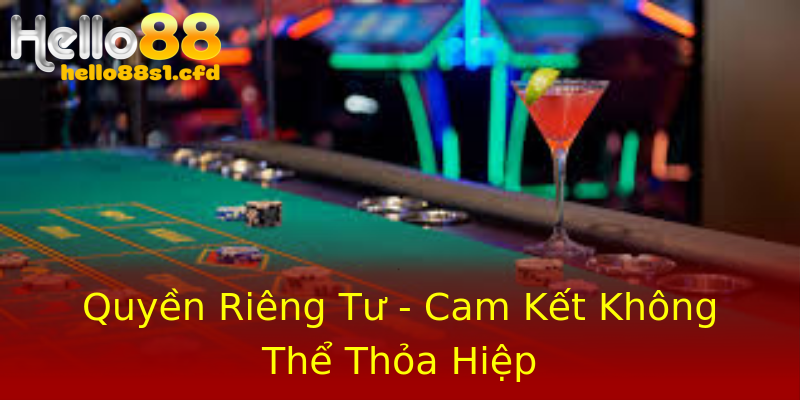 Quyền Riêng Tư - Cam Kết Không Thể Thỏa Hiệp Quyền Riêng Tư - Cam Kết Không Thể Thỏa Hiệp