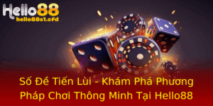 So E Tien Lui Kham Pha Phuong Phap Choi Thong Minh Tai Hello88