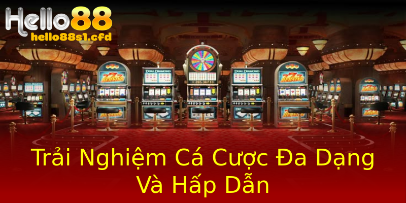 Trải Nghiệm Cá Cược Đa Dạng Và Hấp Dẫn Trải Nghiệm Cá Cược Đa Dạng Và Hấp Dẫn